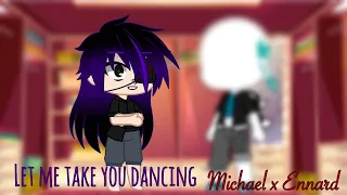 Let Me Take You Dancing~ Michael x Ennard[INSPIRED]