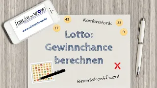 Lotto: Gewinnchance bzw. Wahrscheinlichkeit für einen Lottogewinn berechnen