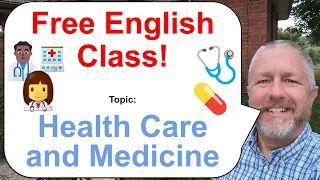 Free English Class! Topic: Health Care and Medicine 👩‍⚕️💊🩺