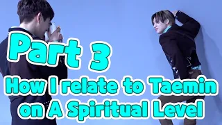 How I Relate to Taemin on A Spiritual Level PART 3 #HappyTaeminDay #Taemin #SHINee