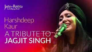 A Tribute To Jagjit Singh | Ghazal Medley | Harshdeep Kaur | Jashn-e-Rekhta