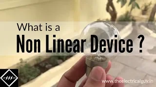 What is a Non Linear Device? Explained | TheElectricalGuy