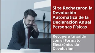 Si te Rechazaron tu Devolución Automática.Recupera tu saldo a favor con el Formato Devolucion Manual