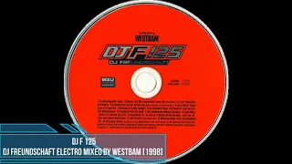 DJF 125/DJ Freundschaft - Electro Mixed by WestBam [1998]