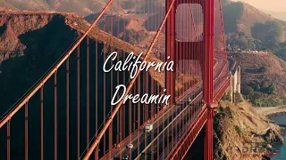 California Dreamin but it is literally California