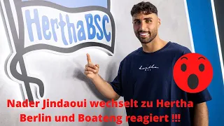 Nader Jindaoui wechselt zu Hertha Bsc und Boateng reagiert drauf