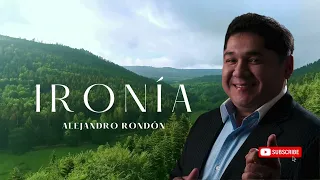 Alejandro Rondón - Ironía