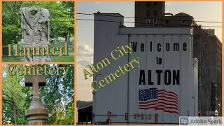 Alton Illinois haunted places one of the most haunted cities in America visit to a haunted cemetery