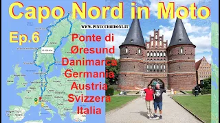 CAPO NORD in Moto Ep.6/6 Ponte di Øresund, Danimarca, Germania, Svizzera, Italia
