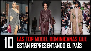 Las Top Model Dominicanas que están haciendo Historia en las Pasarelas del Mundo │Parte 2│