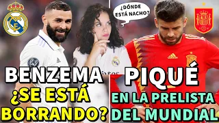 ¿BENZEMA se BORRA del MADRID? - PIQUÉ en la PRE-LISTA del MUNDIAL ANTES que NACHO