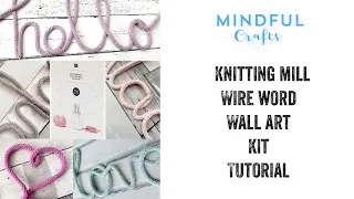 Mindful Crafts knitting mill Icord wire word wall art tutorial