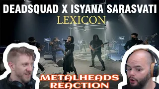 Left Wanting More | Deadsquad X ISYANA SARASVATI  - Lexicon | Metalheads Reaction