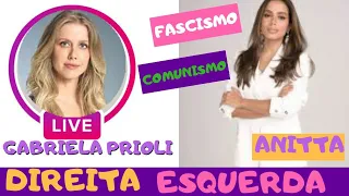 SEGUNDA Live ANITTA com GABRIELA PRIOLI | ESQUERDA A DIREITA | FASCISMO AO COMUNISMO | COMPLETO
