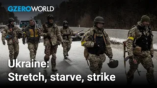 Why Ukraine's strategy is "stretch, starve, strike" | GZERO World
