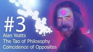 Alan Watts #3 The Tao of Philosophy Coincidence of Opposites X EVERYTHING gameplay