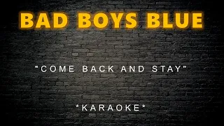 Bad Boys Blue - Come Back And Stay (Karaoke)