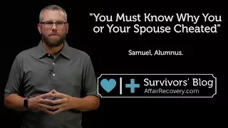 You Must Know Why You or Your Spouse Cheated