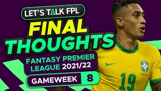 MY FPL GAMEWEEK 8 FINAL THOUGHTS (ISH) | Fantasy Premier League Tips 2021/22