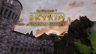 SKYRIM TROPICAL сборка 2020 (Work in progress) #1