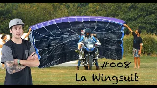 #008 La wingsuit !!! Mais qu'est ce que c'est que ce truc ??