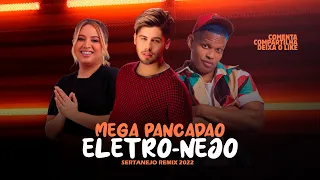 MEGA PANCADÃO | ELETRO-NEJO | Zé Felipe, Mari Fernandez, Dan Ventura | SERTANEJO REMIX 2022