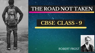 THE ROAD NOT TAKEN- English poem by Robert Frost  - Class 9 ( Full Summary ) .