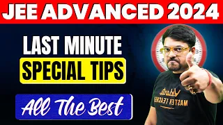 Last Minute Tips For JEE Advanced 2024🔥| Important Do's & Don'ts | Harsh Sir @VedantuMath