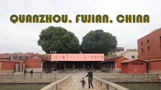 Quanzhou, Fujian, China 2018 Trip Vlog