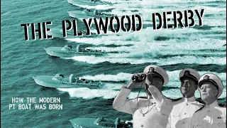 The Plywood Derby: The Birth of the PT Boat.