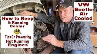 KEEP YOUR VW BEETLE MOTOR RUNNING COOL!!!?? TIPS AND ADVICE IF RUNNING HOT!