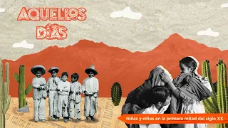 Aquellos días. Historia de la vida cotidiana | Niñas y niños en la primera mitad del siglo XX