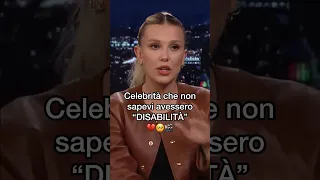 Celebrità che non sapevi avessero “disabilità”💔🥺#milliebobbybrown #billieeilish #johnnydepp #short