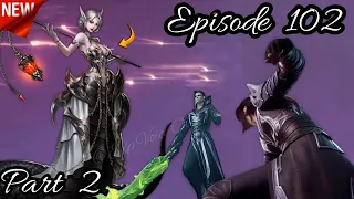 Battle Through The Heavens Season 6 Episode 102 Part 2 Explained In Hindi/Urdu