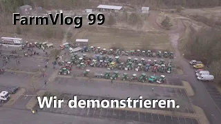 FarmVlog 99 Sturmschäden aufarbeiten und Bauerndemo !