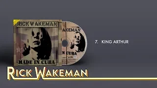 Rick Wakeman - King Arthur | Made In Cuba