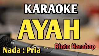 AYAH - KARAOKE || NADA PRIA COWOK || Rinto Harahap || Audio HQ || Live Keyboard