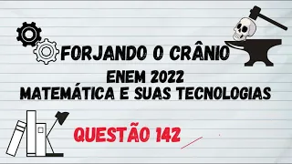 Questão 142 - Enem 2022 - Caderno azul - Análise combinatória