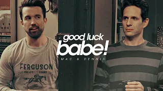 Mac & Dennis | Good Luck, Babe!