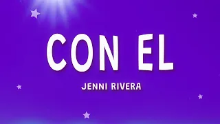 Jenni Rivera - Con El (Letra) | Da la vuelta y no regreses