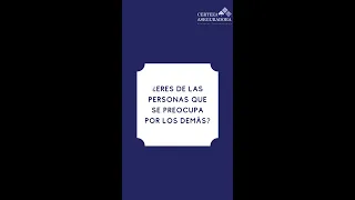 ¿Eres de las personas que se preocupa por los demás?