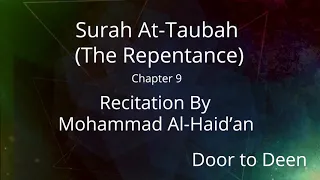 Surah At-Taubah (The Repentance) Mohammad Al-Haid'an  Quran Recitation