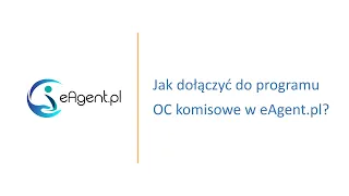 Jak dołączyć do programu OC komisowe w eAgent.pl?