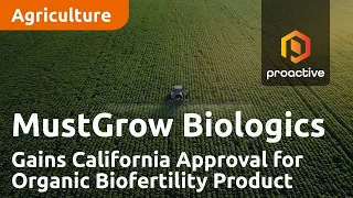 MustGrow Biologics Gains California Approval for Organic Biofertility Product, TerraSante