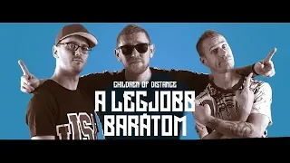 Children of Distance - A legjobb barátom (Official Music Video)