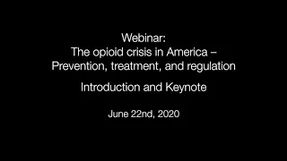 The opioid crisis in America – Prevention, treatment, and regulation - Part 1