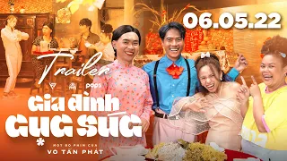 [Trailer] GIA ĐÌNH CỤC SÚC | Đón xem TẬP 8 vào 06.05.22 | Võ Tấn Phát, Minh Dự, Ngọc Phước, Ngọc Hoa