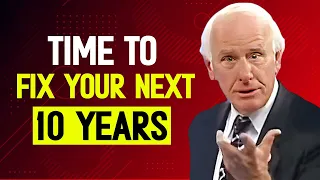 It's time to fix your next 10 years | Jim Rohn Motivation Speech