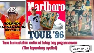 Tara kumustahin natin si tatay Rolando pagnanawon. The legendary cyclist of Malboro tour (1986)