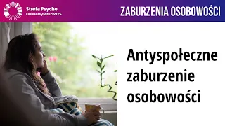 Antyspołeczne zaburzenie osobowości - prof. dr hab. Beata Pastwa-Wojciechowska